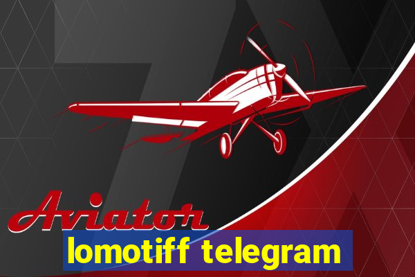 lomotiff telegram